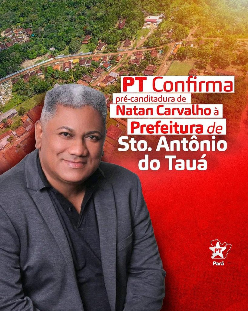 PT confirma prÃ©-candidatura de Natan Carvalho Ã  prefeitura de Santo AntÃ´nio do TauÃ¡.